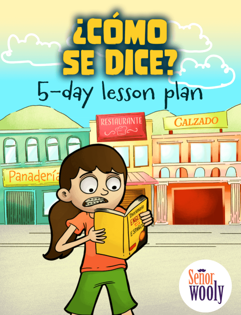 Five-day lesson plan for the Señor Wooly music video ¿Cómo se dice?